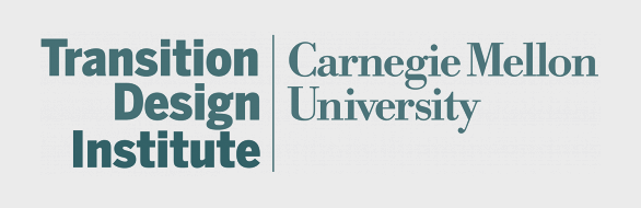 Transition Design Institute at Caregie Mellon University